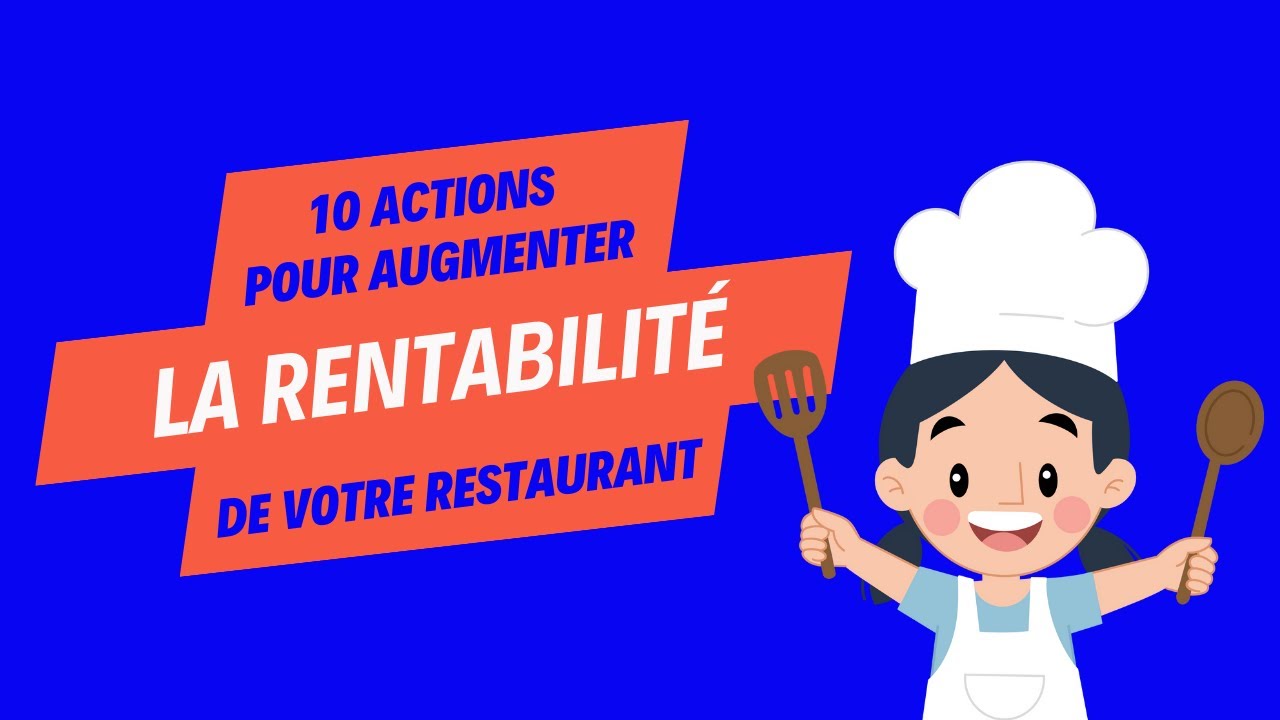 10 actions essentielles pour augmenter la rentabilité d'un restaurant