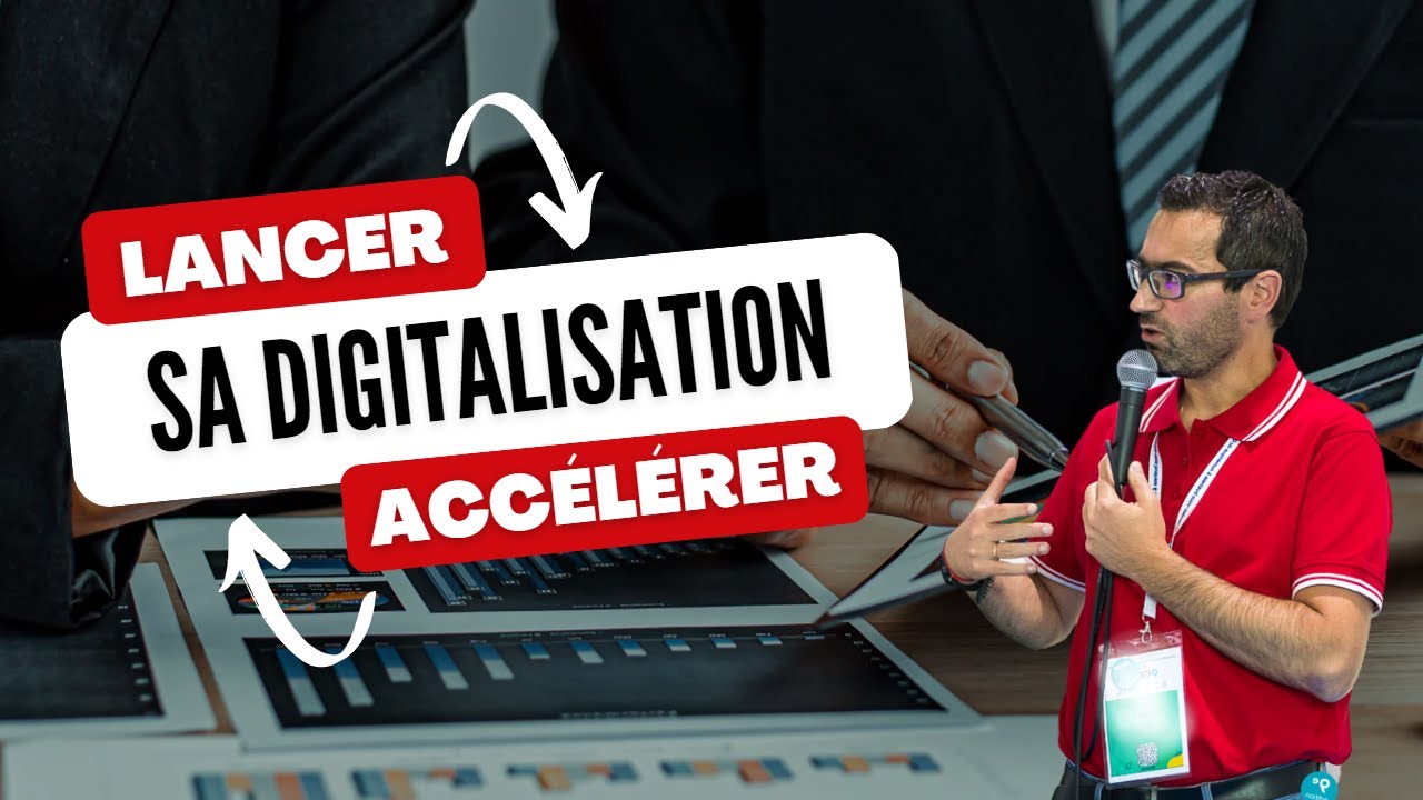 Comment accélérer la digitalisation dans vos entreprises ? - Conférence