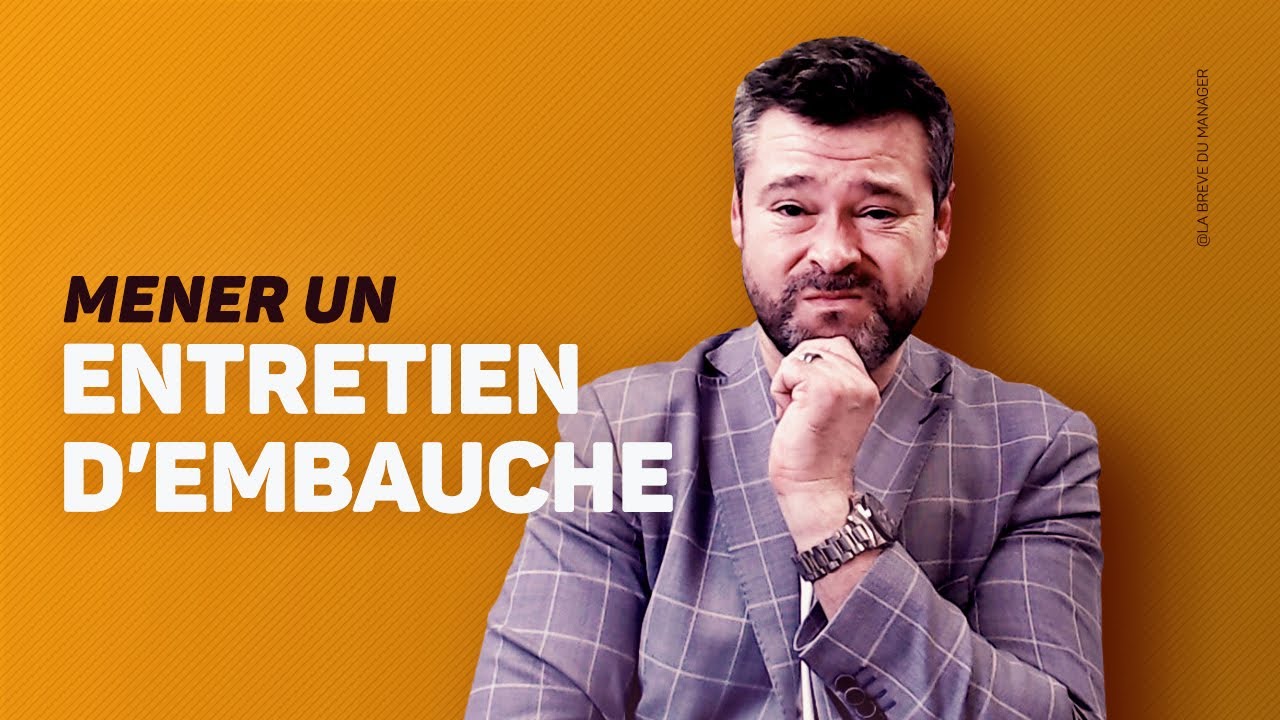 MANAGEMENT: Comment Mener des Entretiens d'Embauche Efficaces