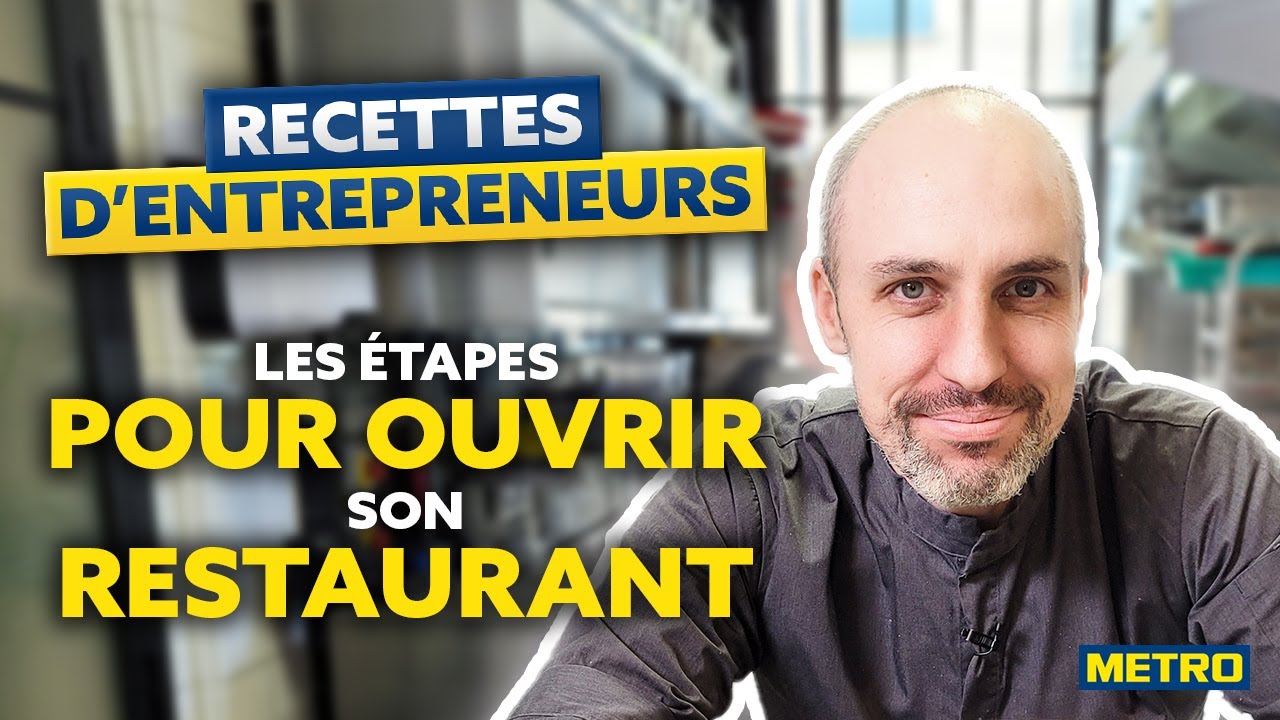 Les étapes pour ouvrir son restaurant ! Recettes d'entrepreneurs | METRO