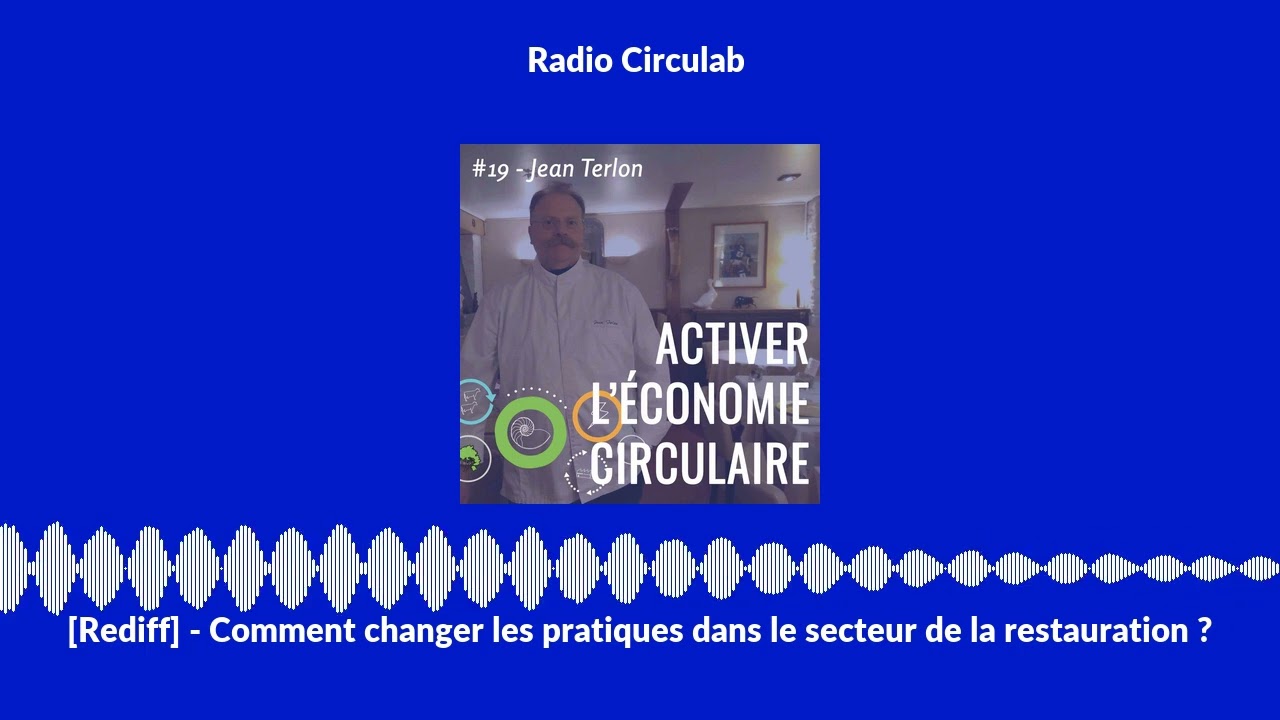 [Rediff] - Comment changer les pratiques dans le secteur de la restauration ?